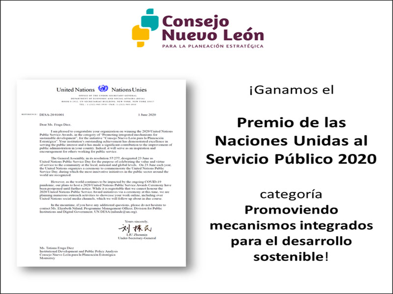 El Consejo Nuevo León ganó el Premio de las Naciones Unidas al Servicio Público 2020, en la categoría de "Promoviendo mecanismos integrados para el desarrollo sostenible"